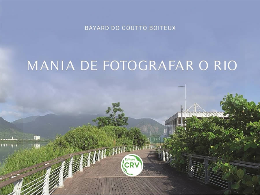 Mania de Fotografar o Rio Bayard Do Coutto Boiteux